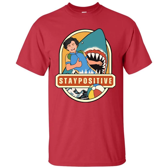 Stay Positive Tall T-Shirt