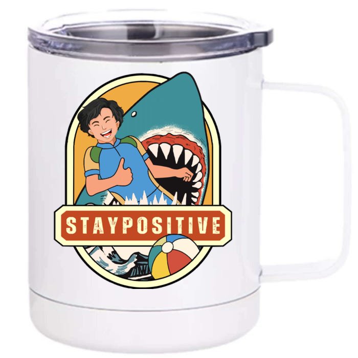 Stay Positive Front & Back 12oz Stainless Steel Tumbler Cup