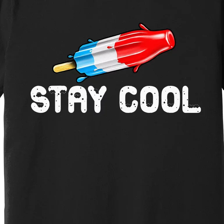 Summer Popsicle Stay Cool Funny Bomb Retro 80s Pop Gift Premium T-Shirt