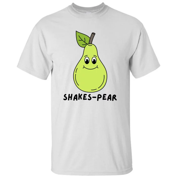 Shakes Pear Shakespeare Funny Tall T-Shirt