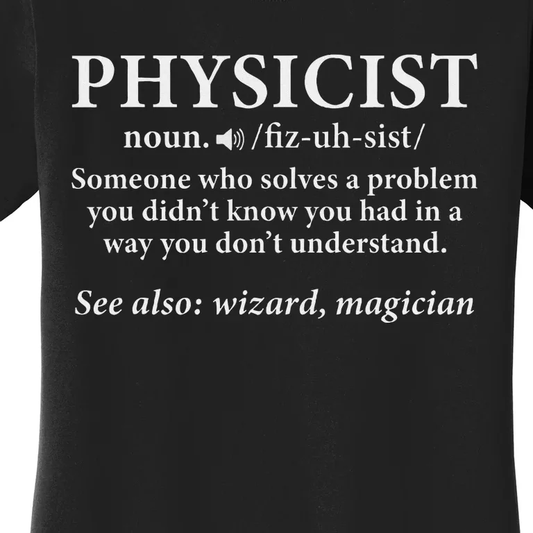 Scientist Physics Student Funny Physicist Definition Women's T-Shirt