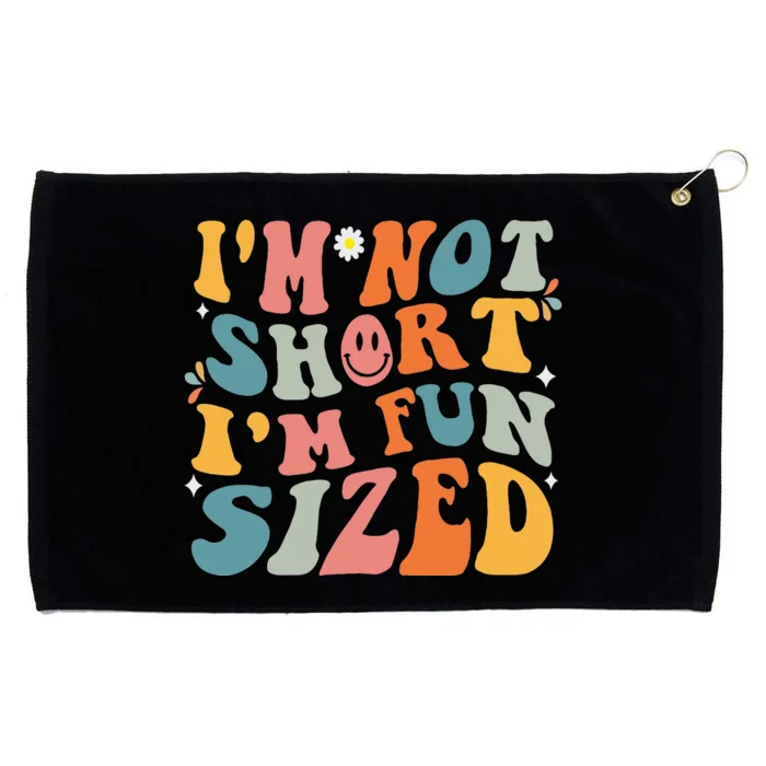 Short People Saying Humor Funny I'm Not Short I'm Fun Sized Grommeted Golf Towel