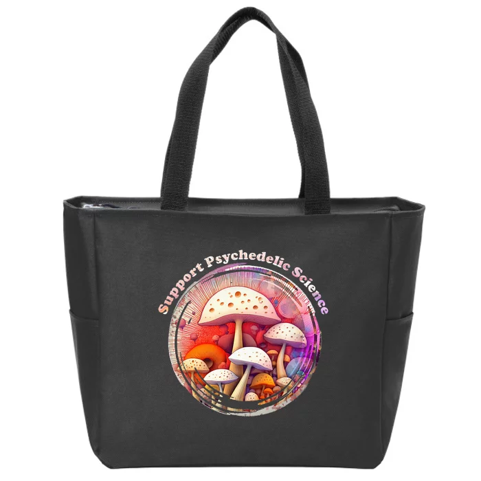 Support Psychedelic Science Magic Mushrooms Shrooms Zip Tote Bag