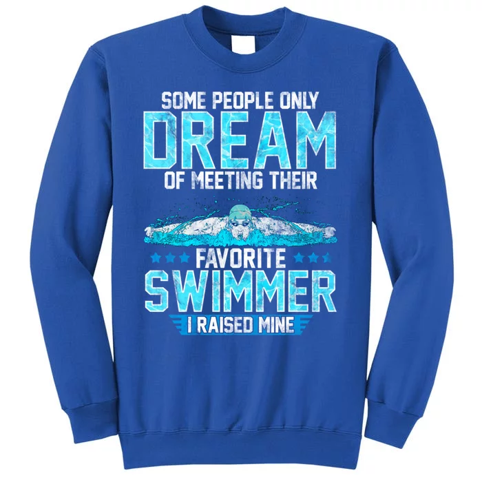 Swimming Parent Swimmer Mom Dad My Favorite Swim Meet Gift Tall Sweatshirt