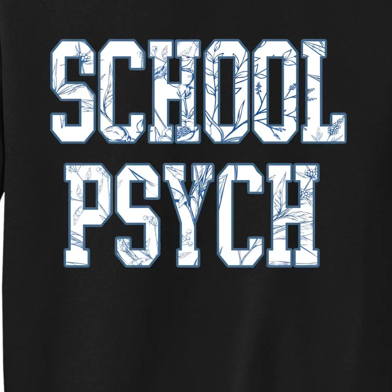 School Psychologist Tall Sweatshirt