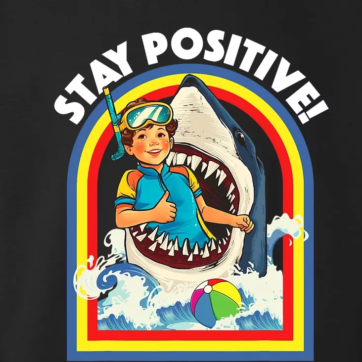 Stay Positive Shark Lover Wildlife Ocean Sea Animal Lover Toddler Hoodie