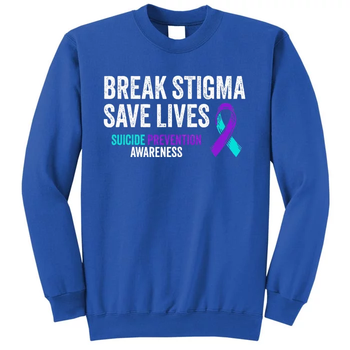 Suicide Prevention Support Break Stigma Suicide Awareness Sweatshirt