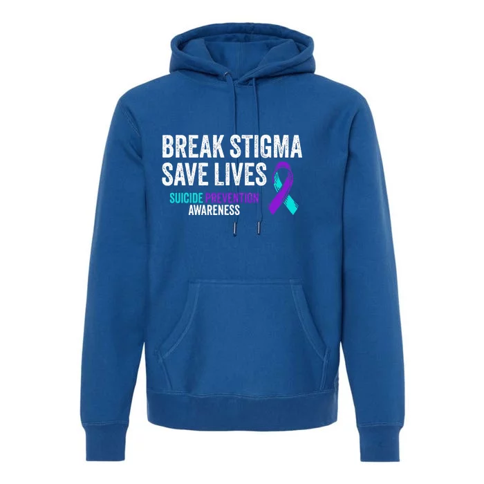 Suicide Prevention Support Break Stigma Suicide Awareness Premium Hoodie