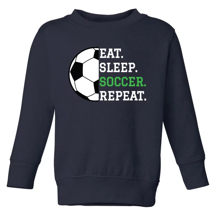 Soccer Player Soccer Lover Eat Sleep Soccer Repeat Toddler Sweatshirt