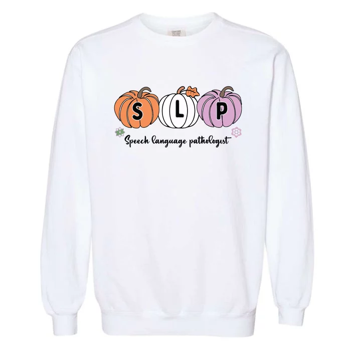 Slp Pumpkin Speech Language Pathologist Grade Fall Autumn Garment-Dyed Sweatshirt