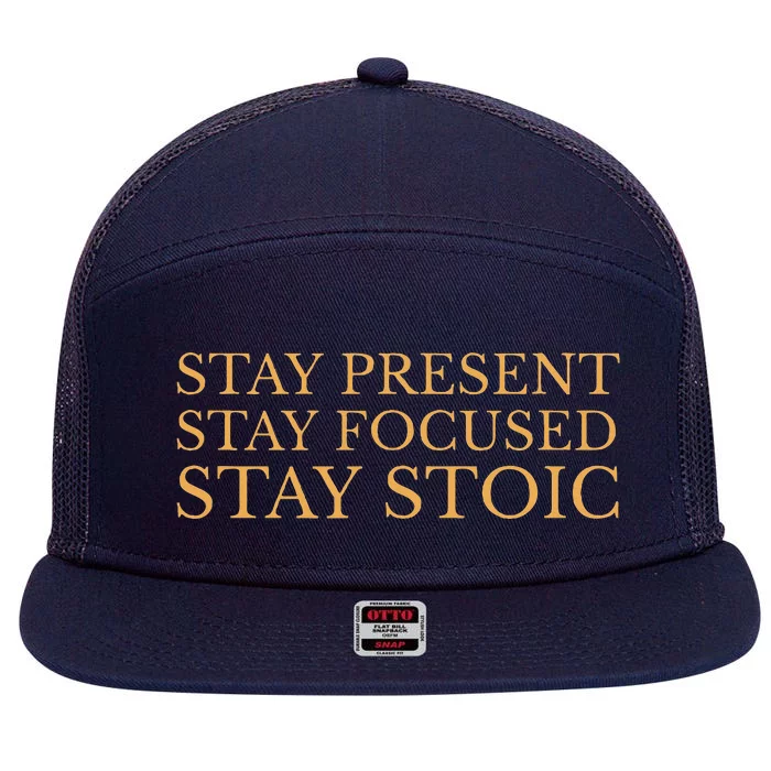 Stay Present Stay Focused Stay Stoic 7 Panel Mesh Trucker Snapback Hat