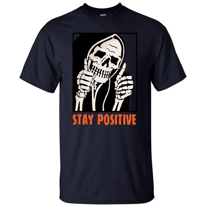 Stay Positive Skeleton Halloween Day Retro Halloween Tall T-Shirt