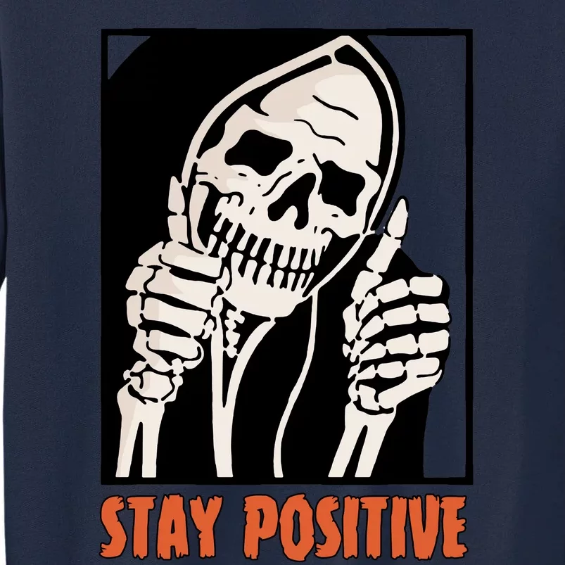 Stay Positive Skeleton Halloween Day Retro Halloween Tall Sweatshirt