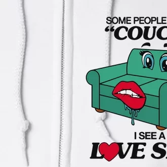 Some People See A Couch I See A Love Seat Full Zip Hoodie