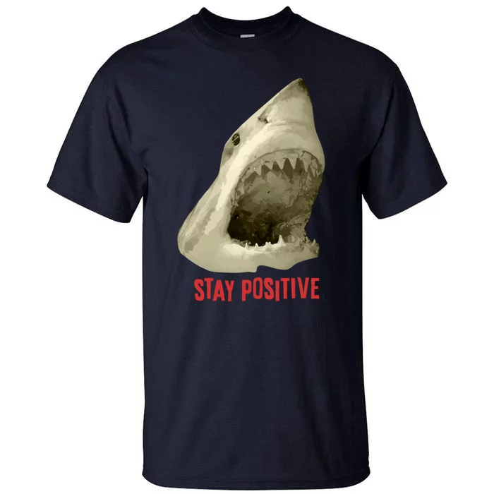 Stay Positive Tall T-Shirt