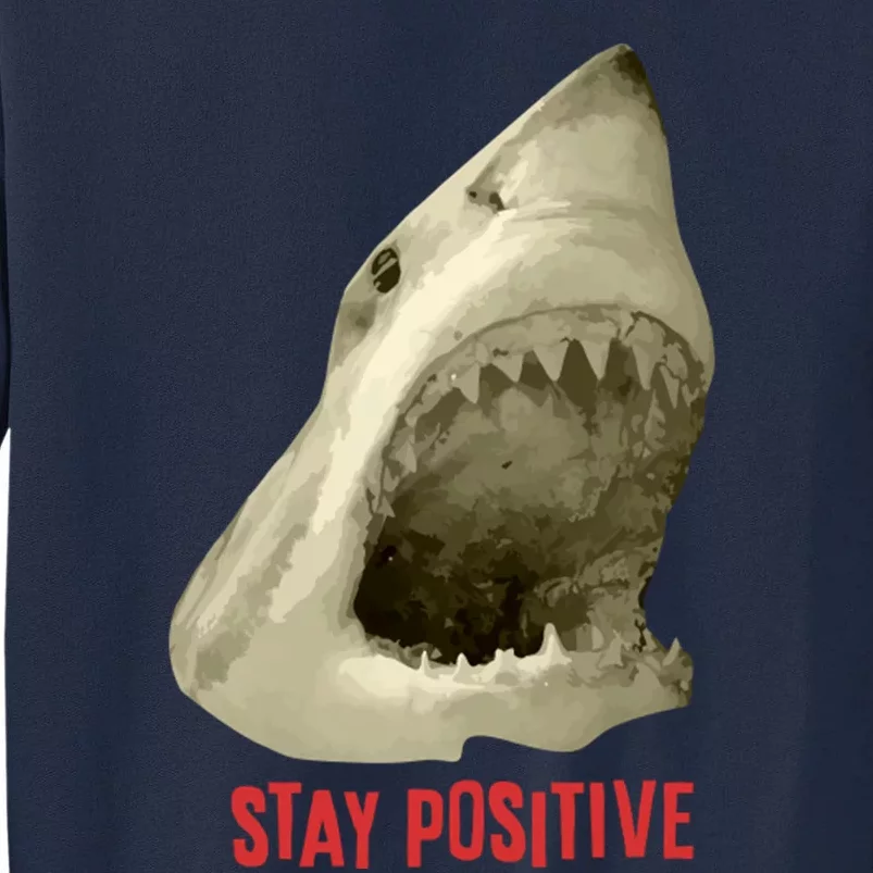 Stay Positive Tall Sweatshirt