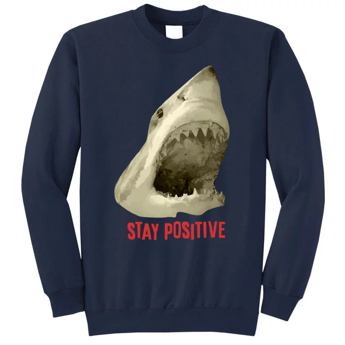 Stay Positive Tall Sweatshirt