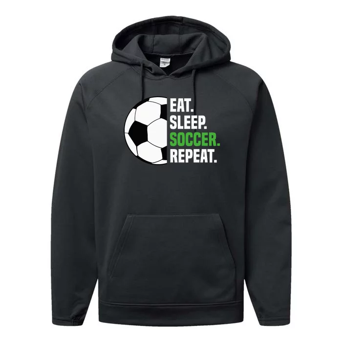 Soccer Player Soccer Lover Eat Sleep Soccer Repeat Performance Fleece Hoodie