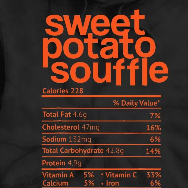 Sweet Potato Souffle Nutrition Facts Thanksgiving Christmas Tie Dye Hoodie