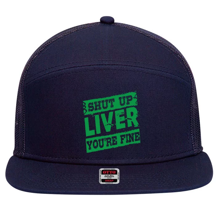 Saint Patrick Shut Up Liver You Are Fine Green Beer Ing Gift 7 Panel Mesh Trucker Snapback Hat