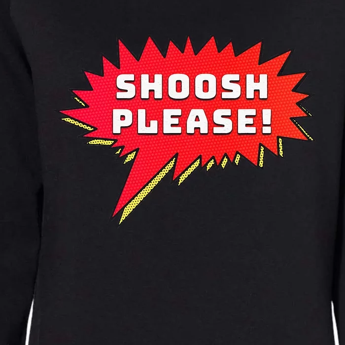 Shoosh Please! Womens California Wash Sweatshirt