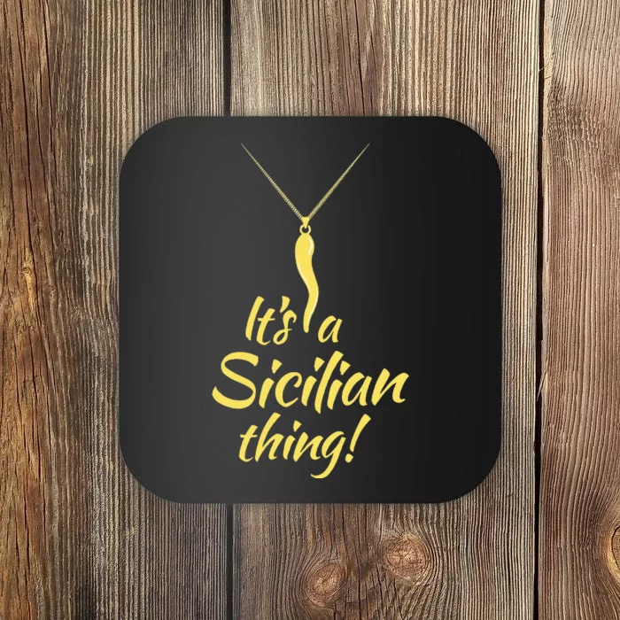 Sicilian Pride Sicilian Horn ItS And Sicilian Thing Coaster