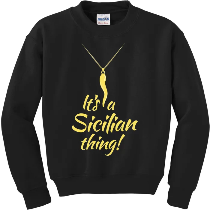 Sicilian Pride Sicilian Horn ItS And Sicilian Thing Kids Sweatshirt