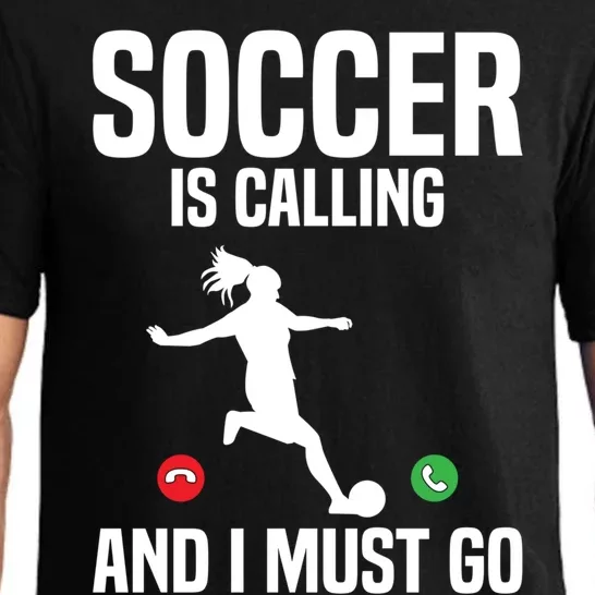 Soccer Player Sports Soccer Is Calling And I Must Go Gift Pajama Set