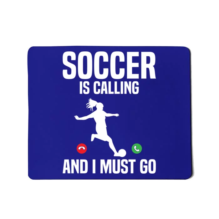 Soccer Player Sports Soccer Is Calling And I Must Go Gift Mousepad