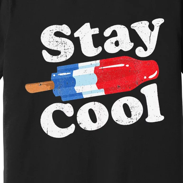 Summer Popsicle Stay Cool Funny Bomb Retro 80s Pop Gift Premium T-Shirt