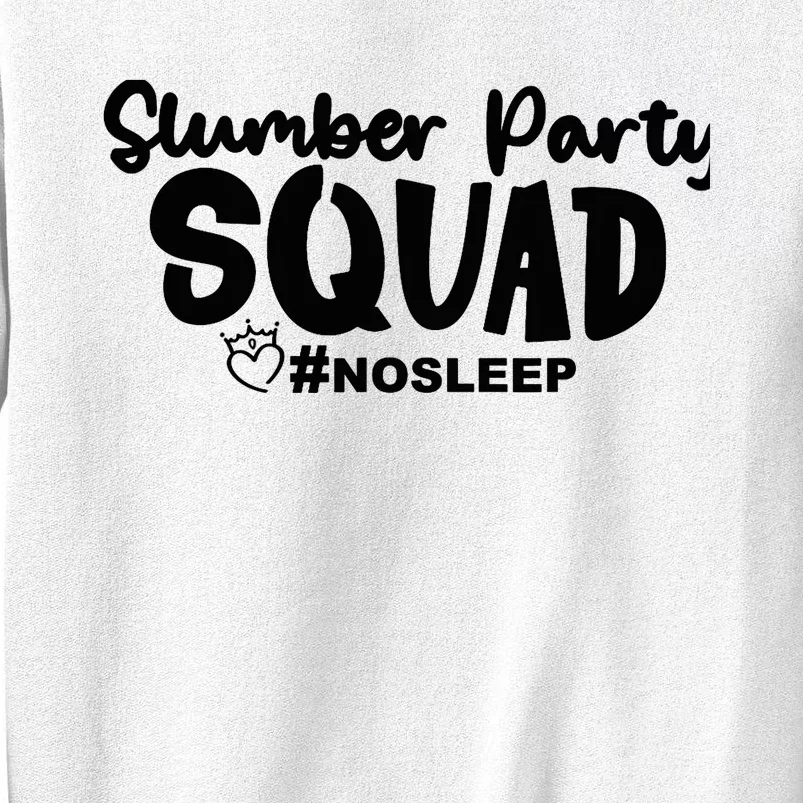 Slumber Party Squad No Sleep, Girl's Weekend Sweatshirt