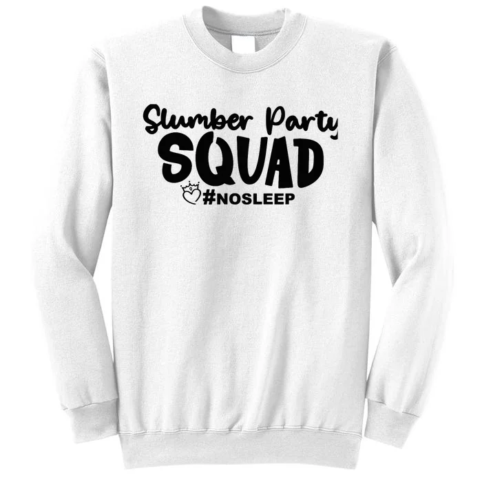 Slumber Party Squad No Sleep, Girl's Weekend Sweatshirt