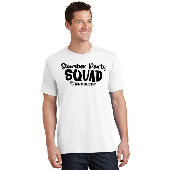 Slumber Party Squad No Sleep, Girl's Weekend T-Shirt