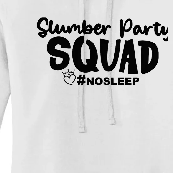 Slumber Party Squad No Sleep, Girl's Weekend Women's Pullover Hoodie