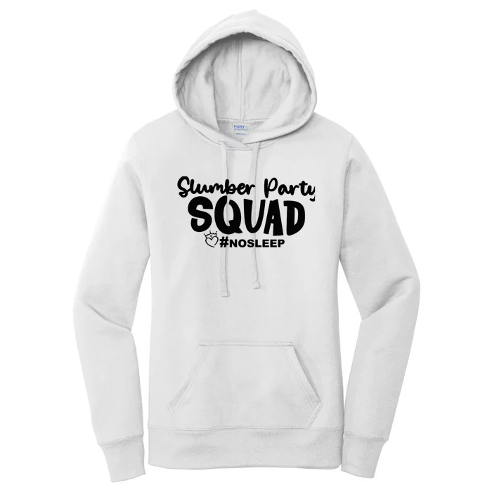 Slumber Party Squad No Sleep, Girl's Weekend Women's Pullover Hoodie