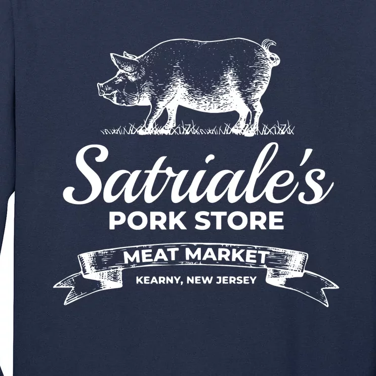 Satriales Pork Store Kearny New Jersey Tall Long Sleeve T-Shirt