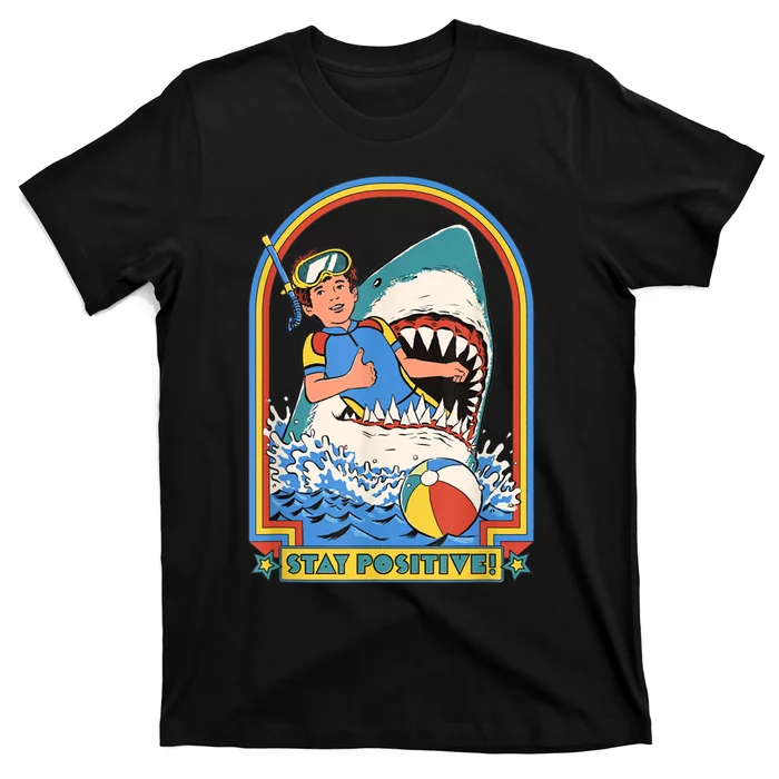 Stay Positive Shark Attack Funny Vintage Retro Comedy Gift T-Shirt