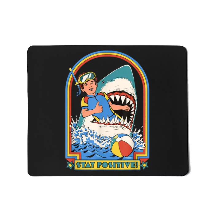 Stay Positive Shark Attack Funny Vintage Retro Comedy Gift Mousepad