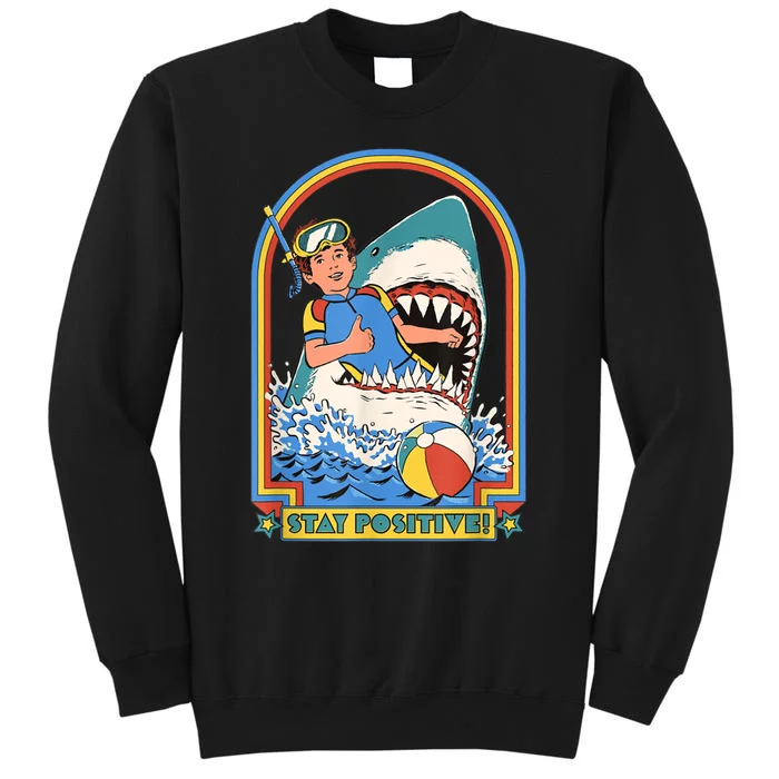 Stay Positive Shark Attack Funny Vintage Retro Comedy Gift Tall Sweatshirt