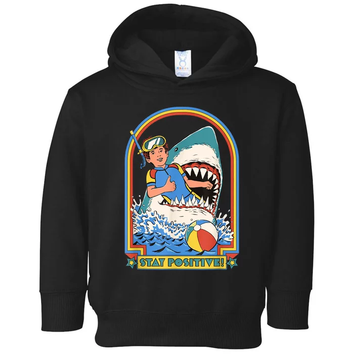 Stay Positive Shark Attack Funny Vintage Retro Comedy Gift Toddler Hoodie