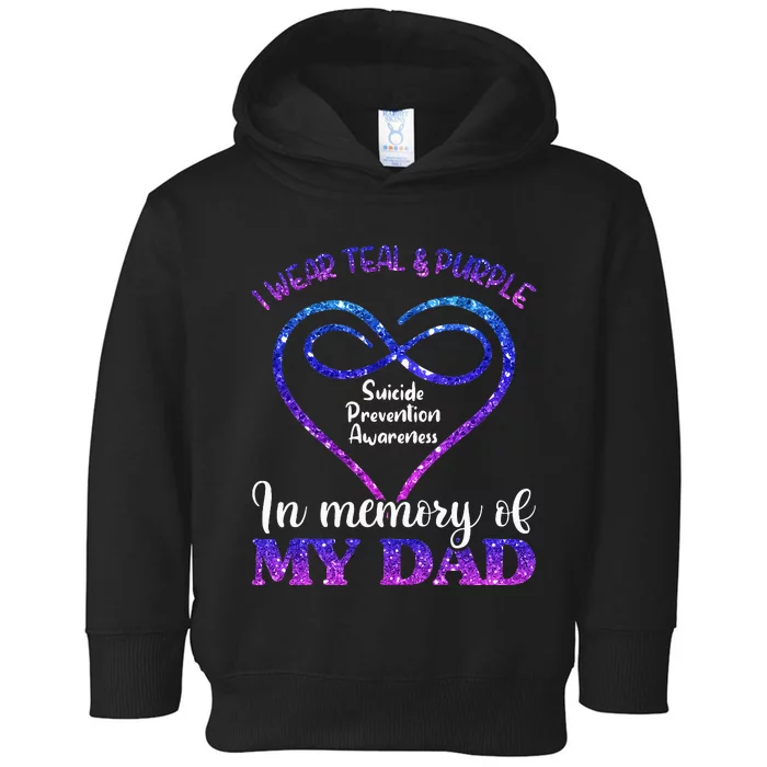 Suicide Prevention Teal & Purple In Memory Of My Dad Toddler Hoodie