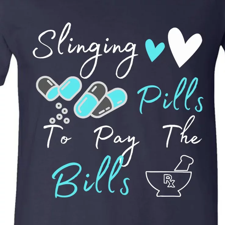 Slinging Pills To Pay The Bills Funny Pharmacist Pharmacy V-Neck T-Shirt