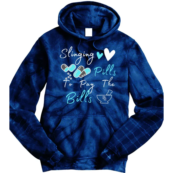 Slinging Pills To Pay The Bills Funny Pharmacist Pharmacy Tie Dye Hoodie