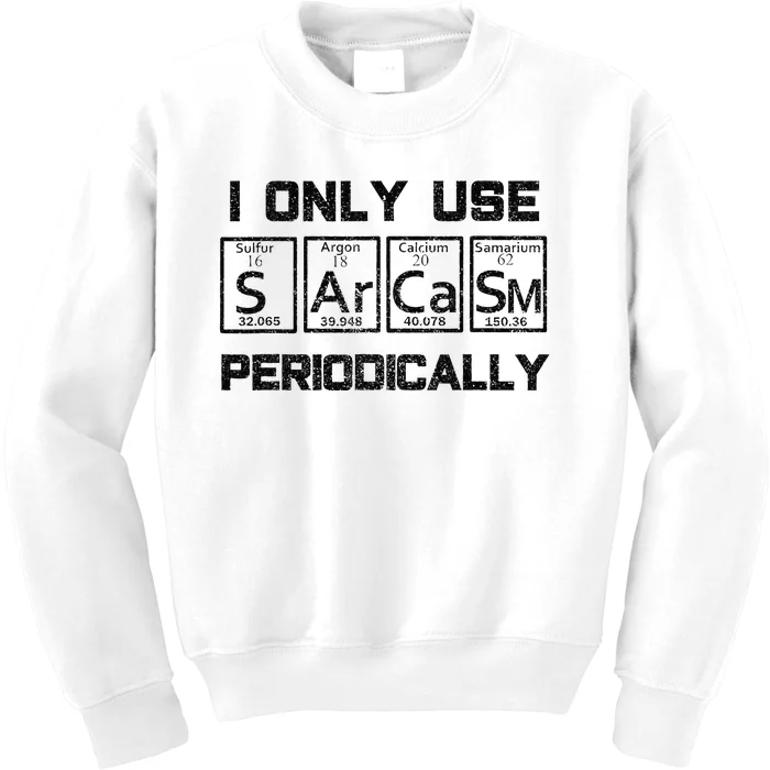 Sarcasm Periodic Table Element Science Joke Kids Sweatshirt