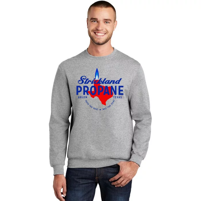 Strickland Propane Taste The Meat Not The Heat Tall Sweatshirt