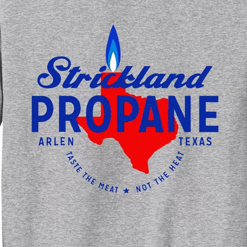 Strickland Propane Taste The Meat Not The Heat Tall Sweatshirt