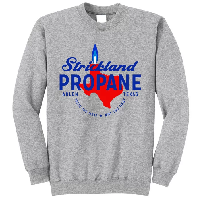 Strickland Propane Taste The Meat Not The Heat Tall Sweatshirt