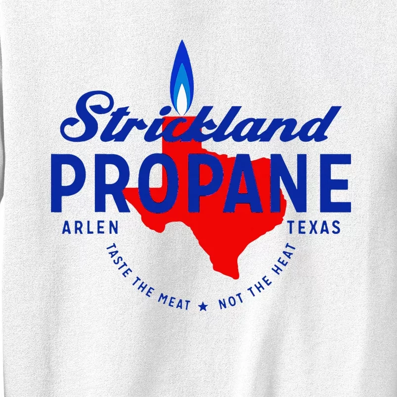 Strickland Propane Taste The Meat Not The Heat Sweatshirt