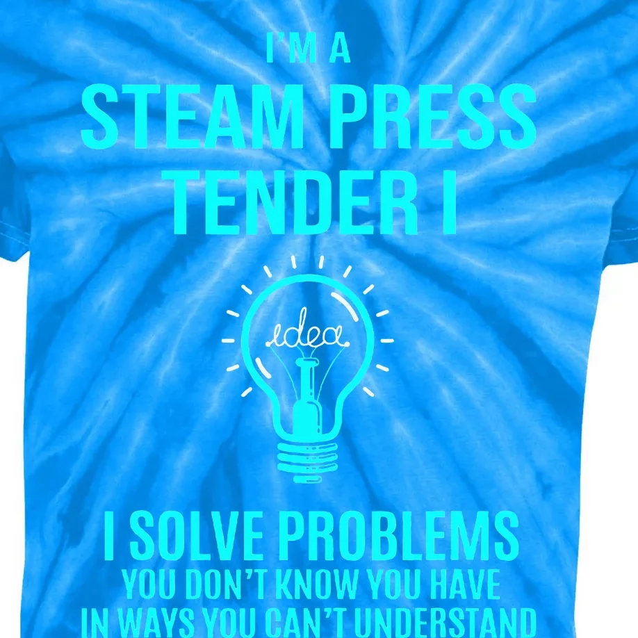 Steam Press Tender I I Solve Problems Kids Tie-Dye T-Shirt