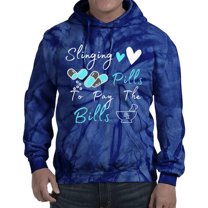 Slinging Pills To Pay The Bills Funny Pharmacist Pharmacy Tie Dye Hoodie